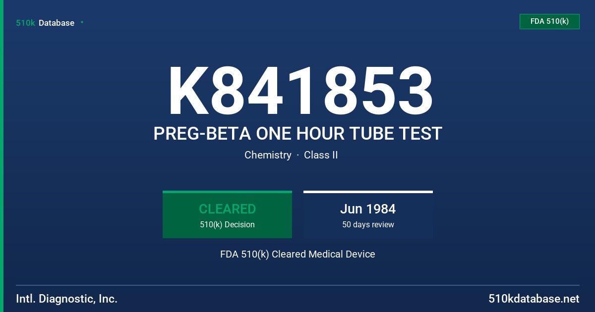 K841853 PREG-BETA ONE HOUR TUBE TEST FDA 510(k) Cleared Medical Device