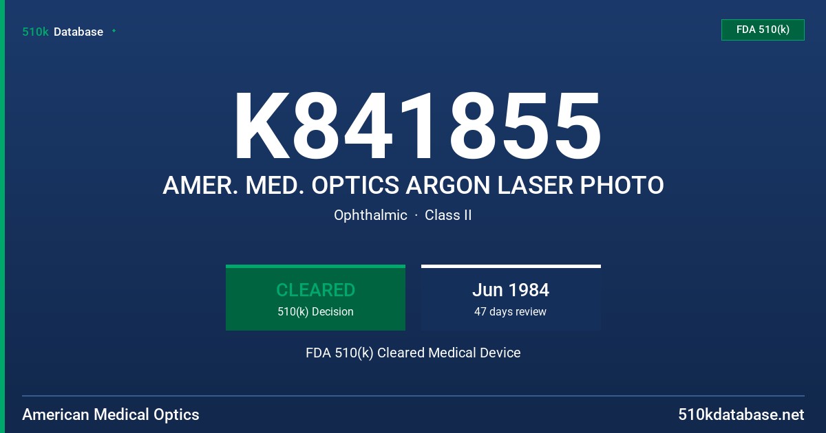 K841855 AMER. MED. OPTICS ARGON LASER PHOTO FDA 510(k) Cleared Medical Device
