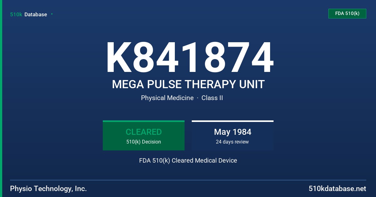 K841874 MEGA PULSE THERAPY UNIT FDA 510(k) Cleared Medical Device