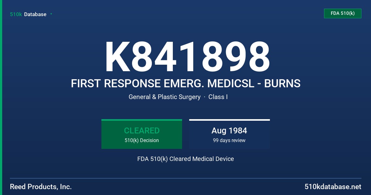 K841898 FIRST RESPONSE EMERG. MEDICSL - BURNS FDA 510(k) Cleared Medical Device