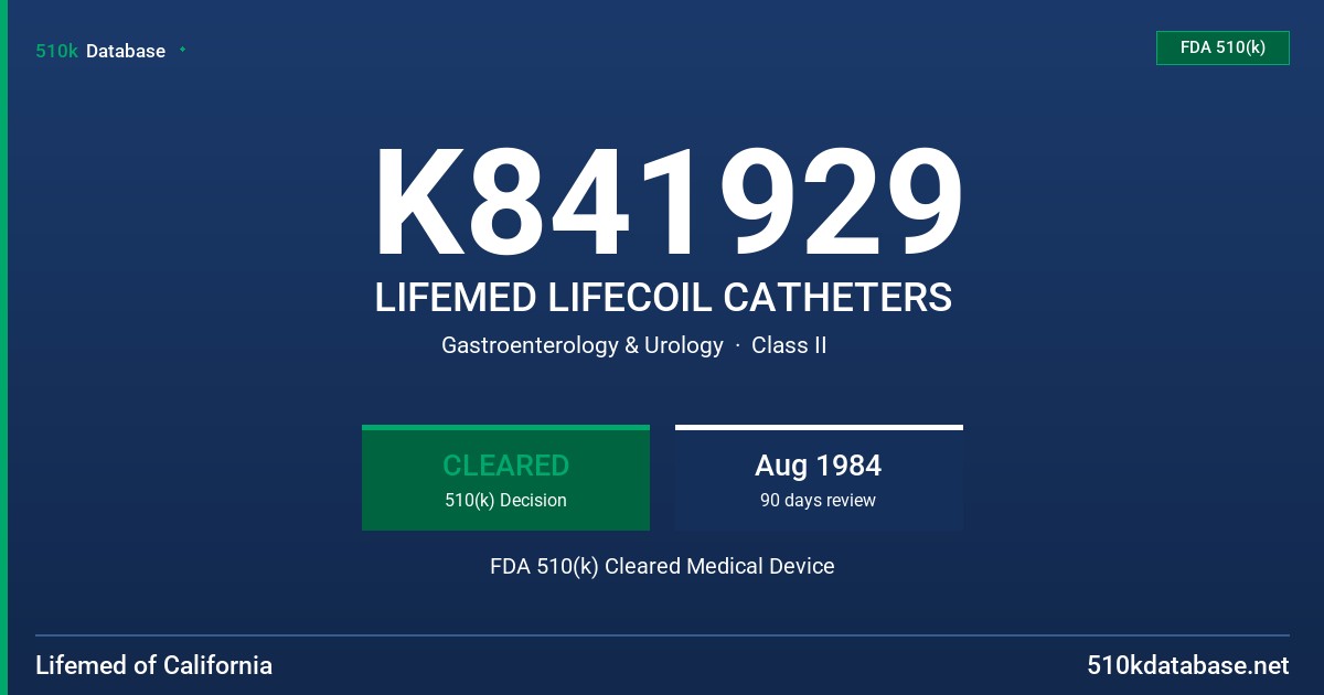 K841929 LIFEMED LIFECOIL CATHETERS FDA 510(k) Cleared Medical Device