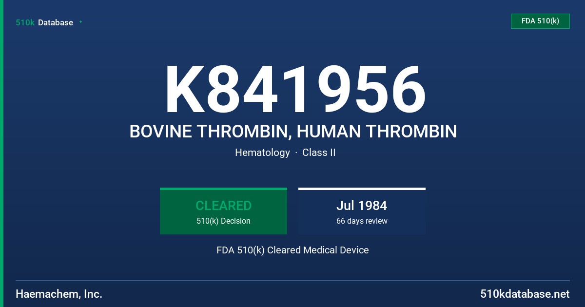 K841956 BOVINE THROMBIN, HUMAN THROMBIN FDA 510(k) Cleared Medical Device