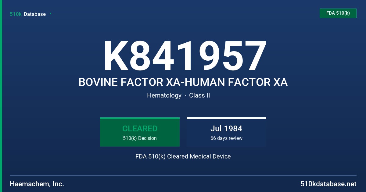 K841957 BOVINE FACTOR XA-HUMAN FACTOR XA FDA 510(k) Cleared Medical Device