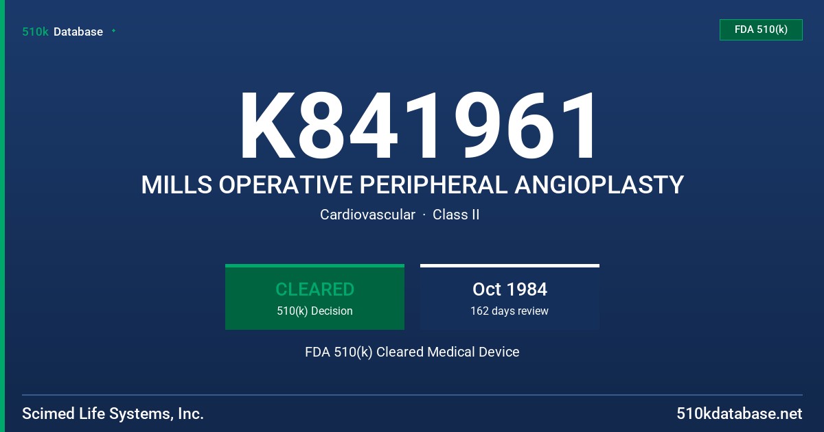 K841961 MILLS OPERATIVE PERIPHERAL ANGIOPLASTY FDA 510(k) Cleared Medical Device