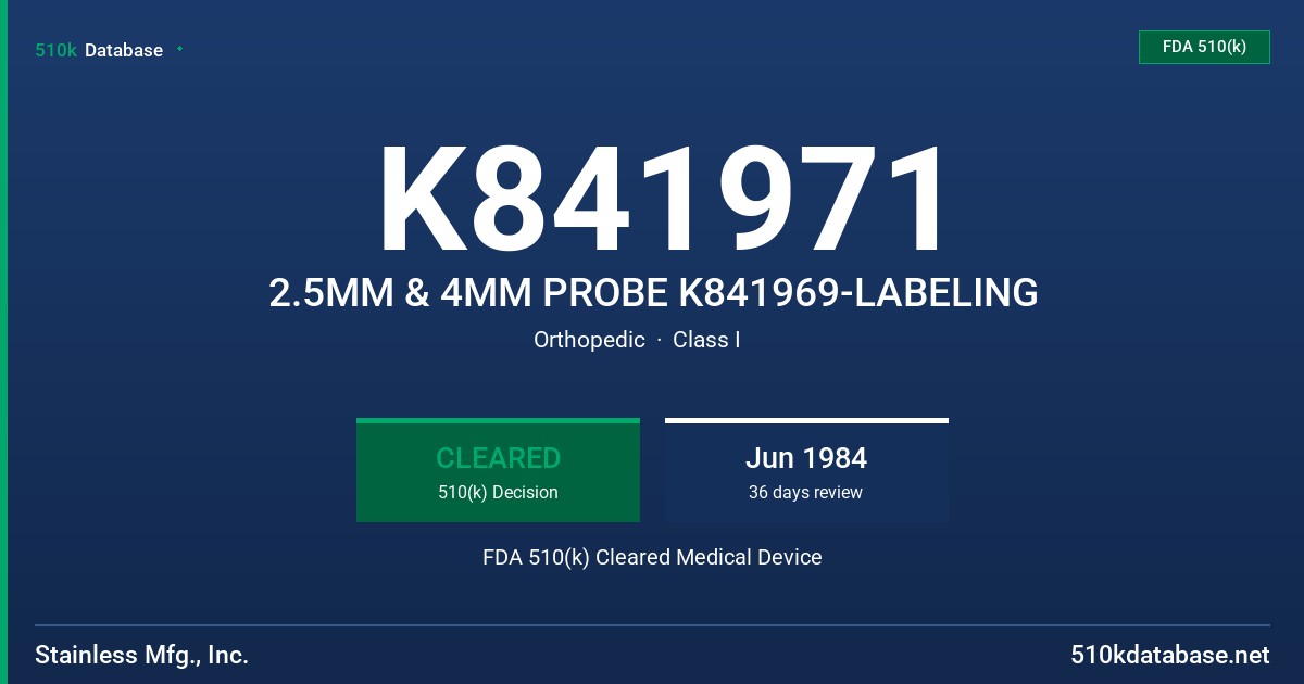 K841971 2.5MM & 4MM PROBE K841969-LABELING FDA 510(k) Cleared Medical Device