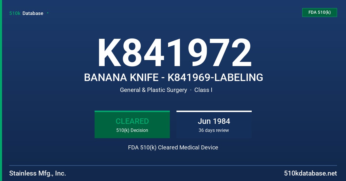 K841972 BANANA KNIFE - K841969-LABELING FDA 510(k) Cleared Medical Device