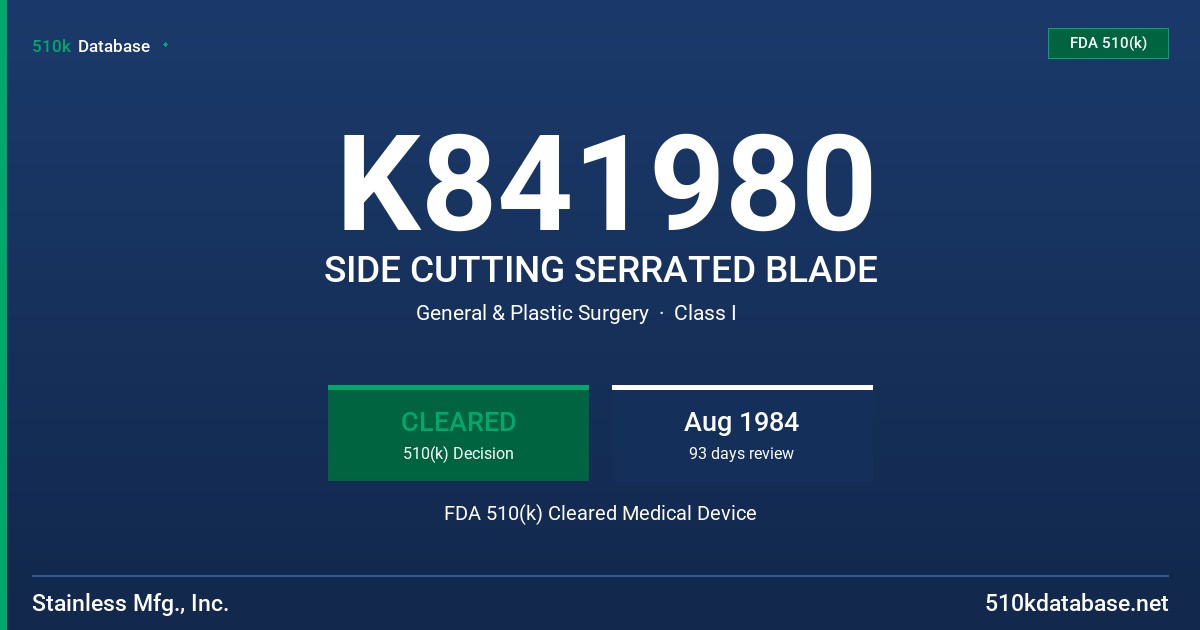 K841980 SIDE CUTTING SERRATED BLADE FDA 510(k) Cleared Medical Device
