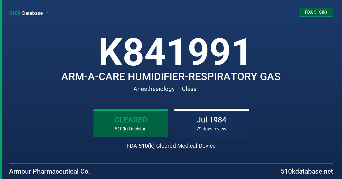 K841991 ARM-A-CARE HUMIDIFIER-RESPIRATORY GAS FDA 510(k) Cleared Medical Device