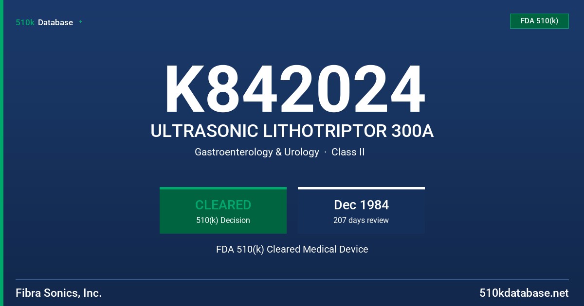 K842024 ULTRASONIC LITHOTRIPTOR 300A FDA 510(k) Cleared Medical Device