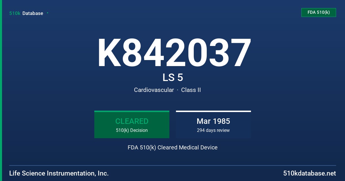 K842037 LS 5 FDA 510(k) Cleared Medical Device