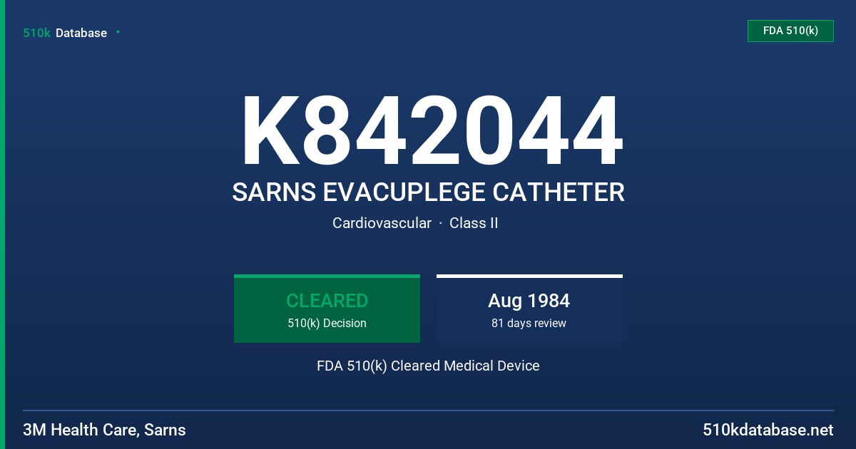 K842044 SARNS EVACUPLEGE CATHETER FDA 510(k) Cleared Medical Device