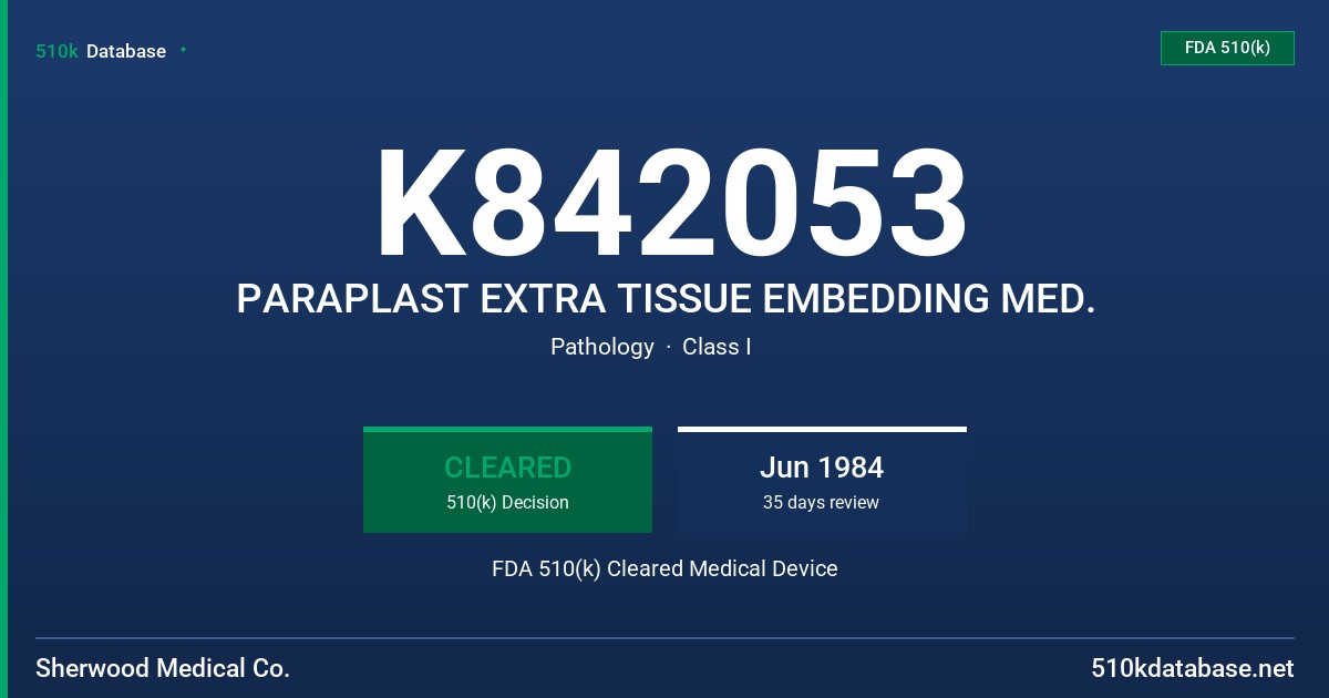 K842053 PARAPLAST EXTRA TISSUE EMBEDDING MED. FDA 510(k) Cleared Medical Device