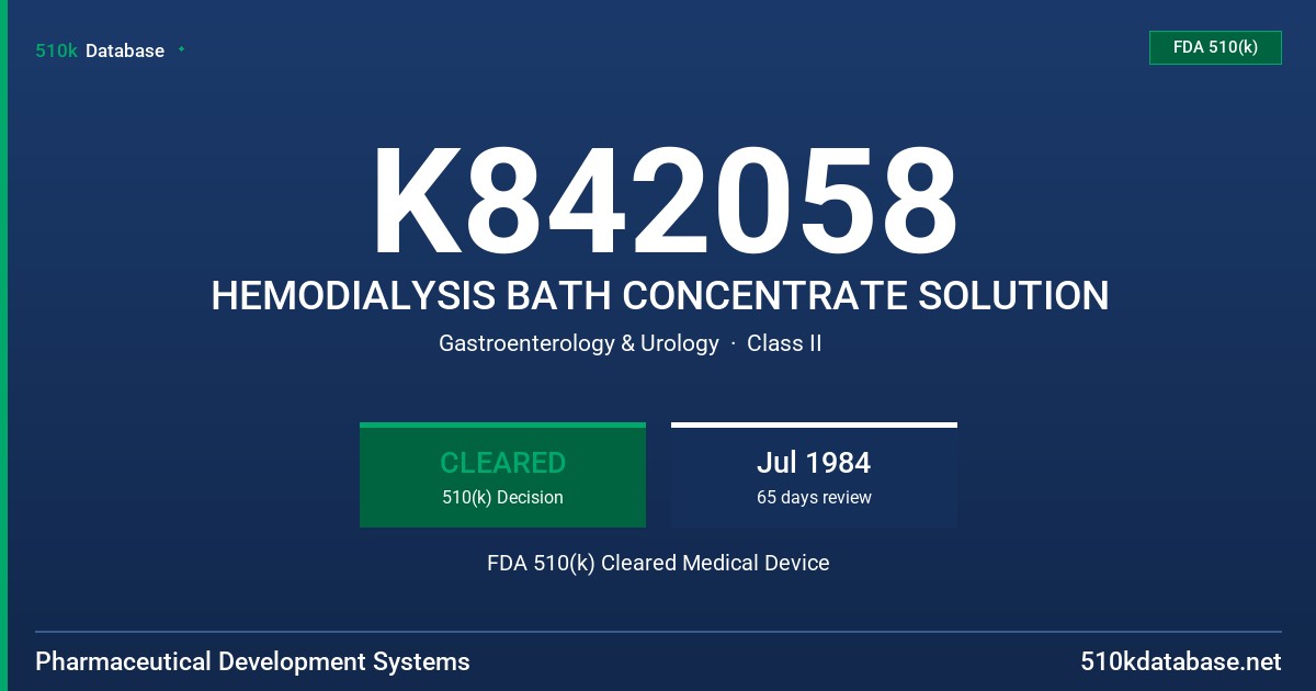 K842058 HEMODIALYSIS BATH CONCENTRATE SOLUTION FDA 510(k) Cleared Medical Device