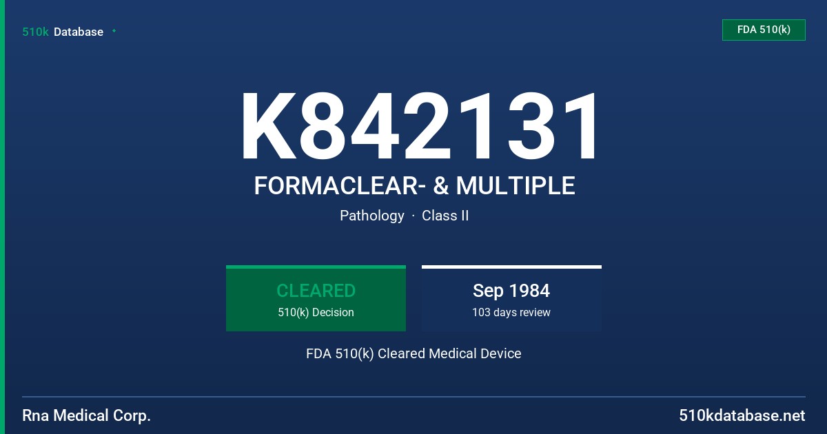 K842131 FORMACLEAR- & MULTIPLE FDA 510(k) Cleared Medical Device