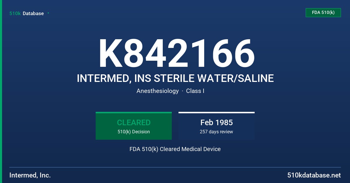 K842166 INTERMED, INS STERILE WATER/SALINE FDA 510(k) Cleared Medical Device