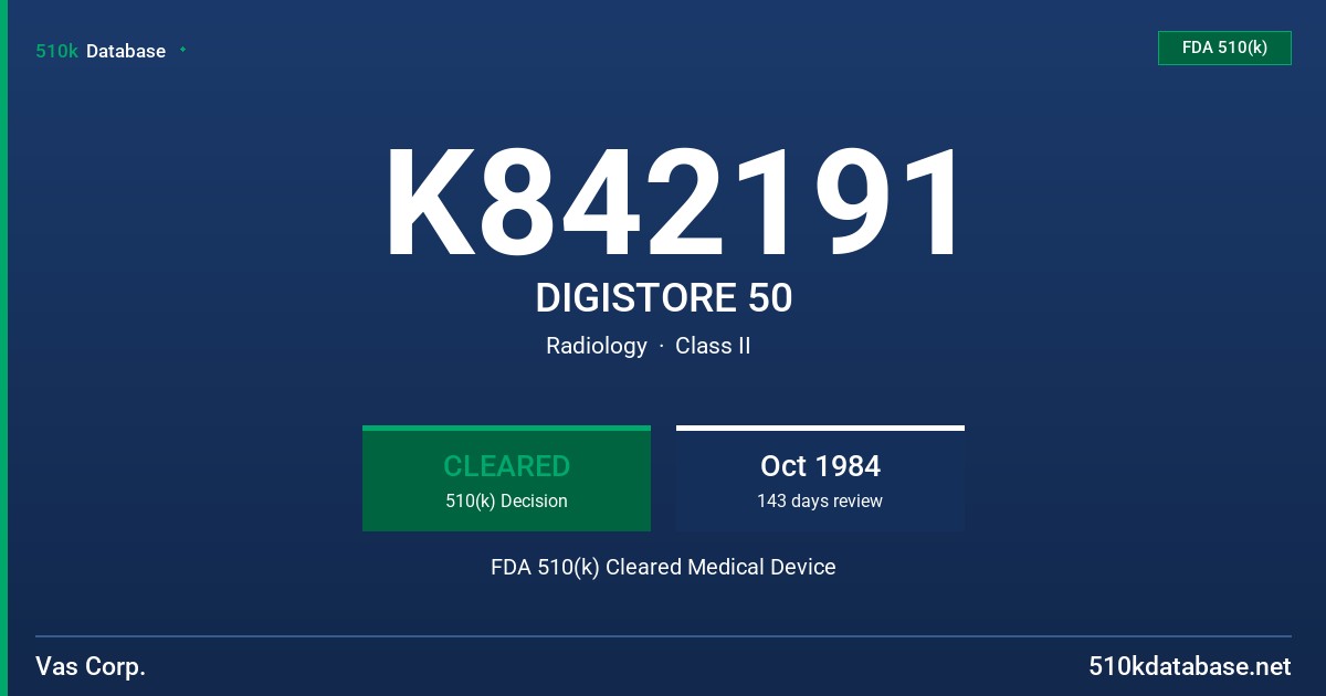 K842191 DIGISTORE 50 FDA 510(k) Cleared Medical Device