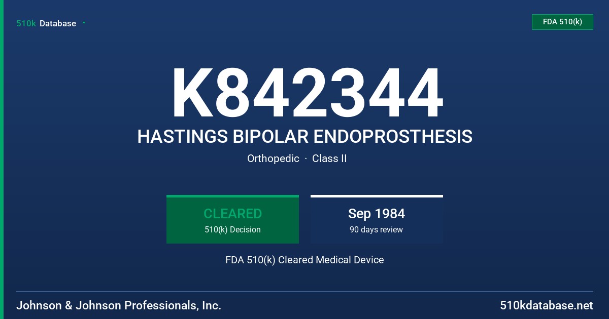 K842344 HASTINGS BIPOLAR ENDOPROSTHESIS FDA 510(k) Cleared Medical Device