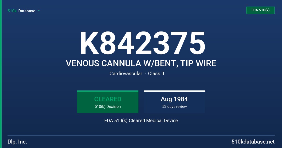 K842375 VENOUS CANNULA W/BENT, TIP WIRE FDA 510(k) Cleared Medical Device