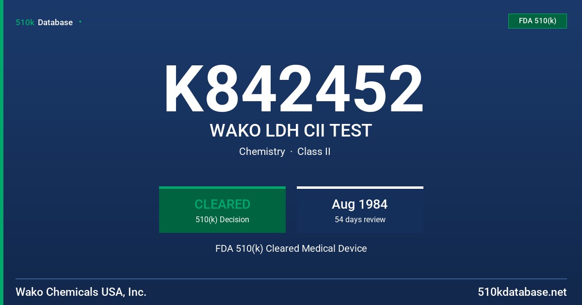 K842452 WAKO LDH CII TEST FDA 510(k) Cleared Medical Device