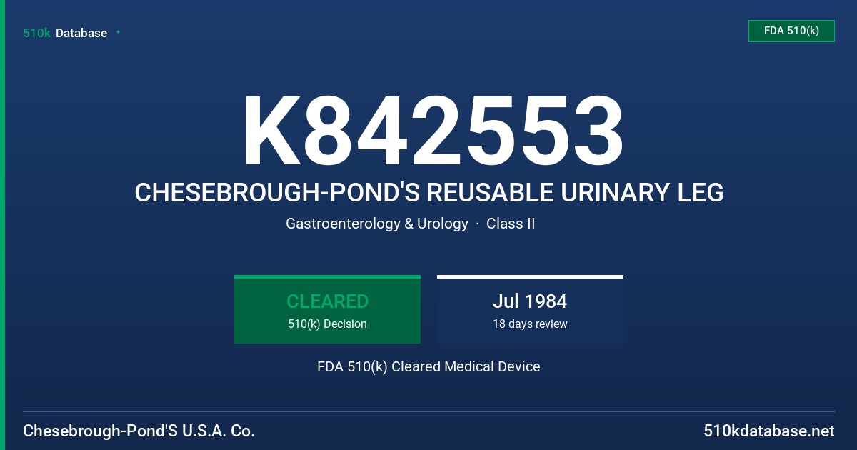 K842553 CHESEBROUGH-POND'S REUSABLE URINARY LEG FDA 510(k) Cleared Medical Device