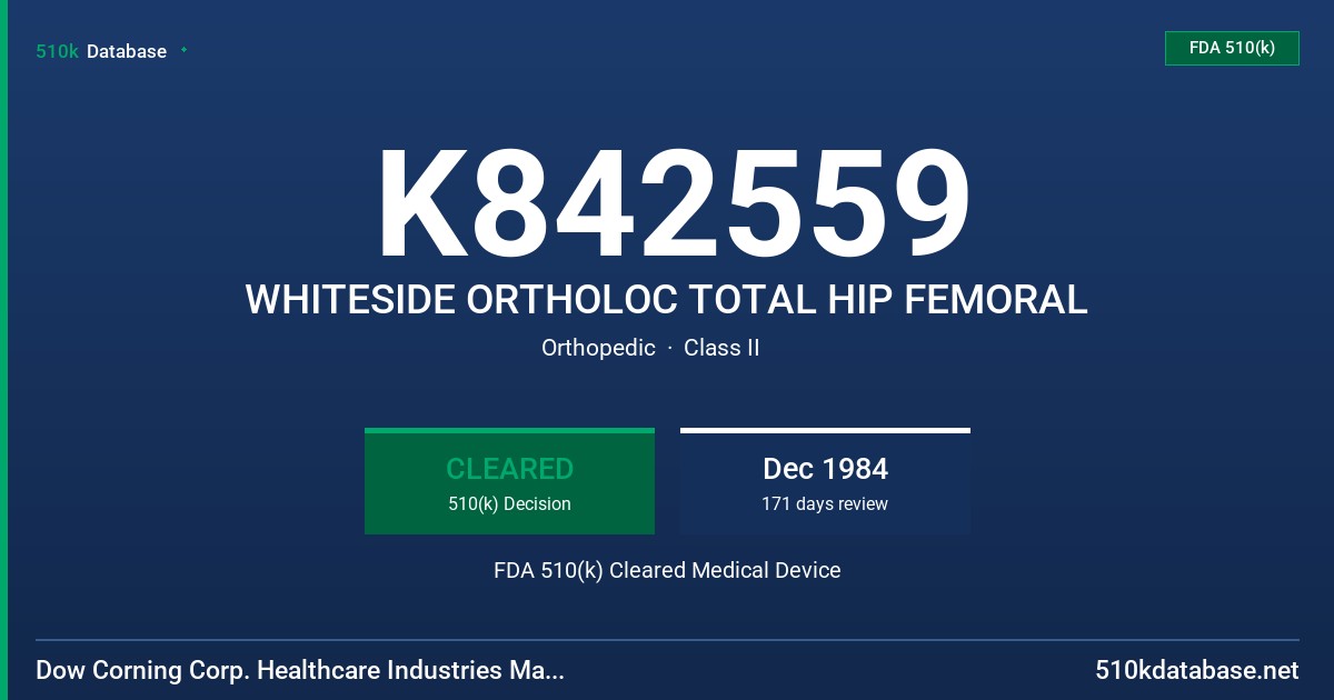 K842559 WHITESIDE ORTHOLOC TOTAL HIP FEMORAL FDA 510(k) Cleared Medical Device