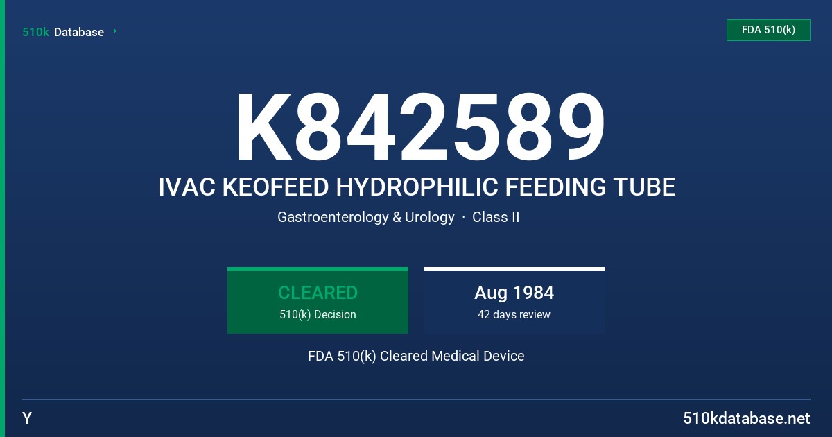K842589 IVAC KEOFEED HYDROPHILIC FEEDING TUBE FDA 510(k) Cleared Medical Device