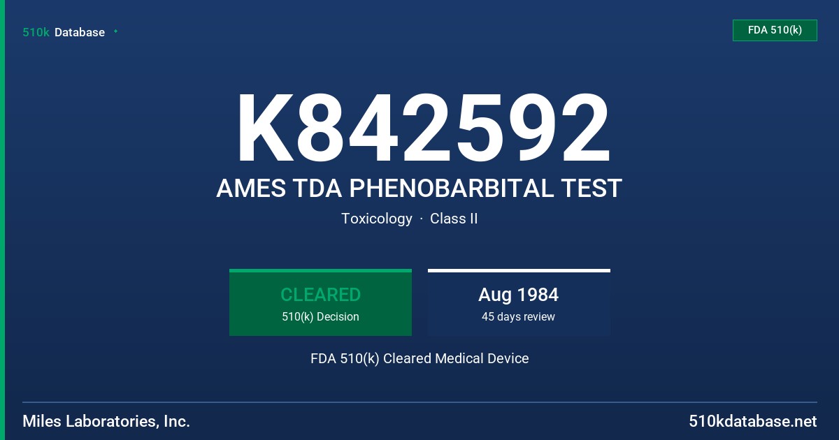 K842592 AMES TDA PHENOBARBITAL TEST FDA 510(k) Cleared Medical Device
