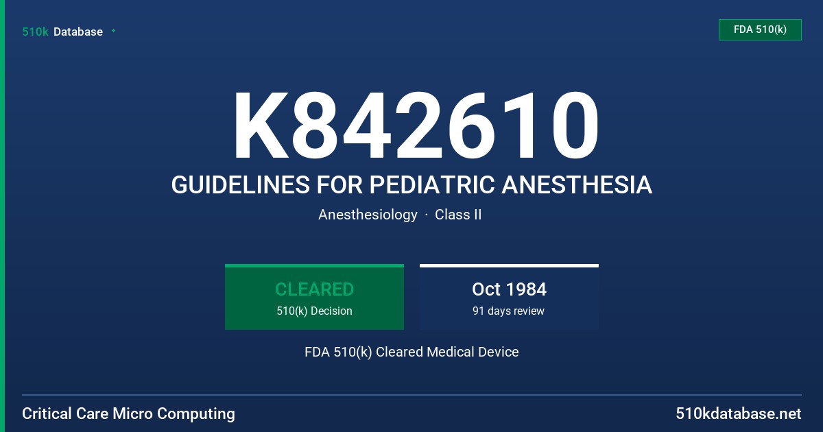 K842610 GUIDELINES FOR PEDIATRIC ANESTHESIA FDA 510(k) Cleared Medical Device