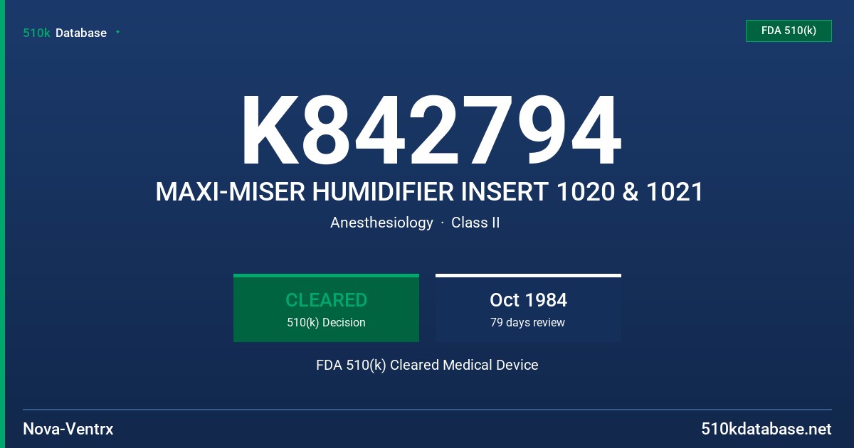 K842794 MAXI-MISER HUMIDIFIER INSERT 1020 & 1021 FDA 510(k) Cleared Medical Device