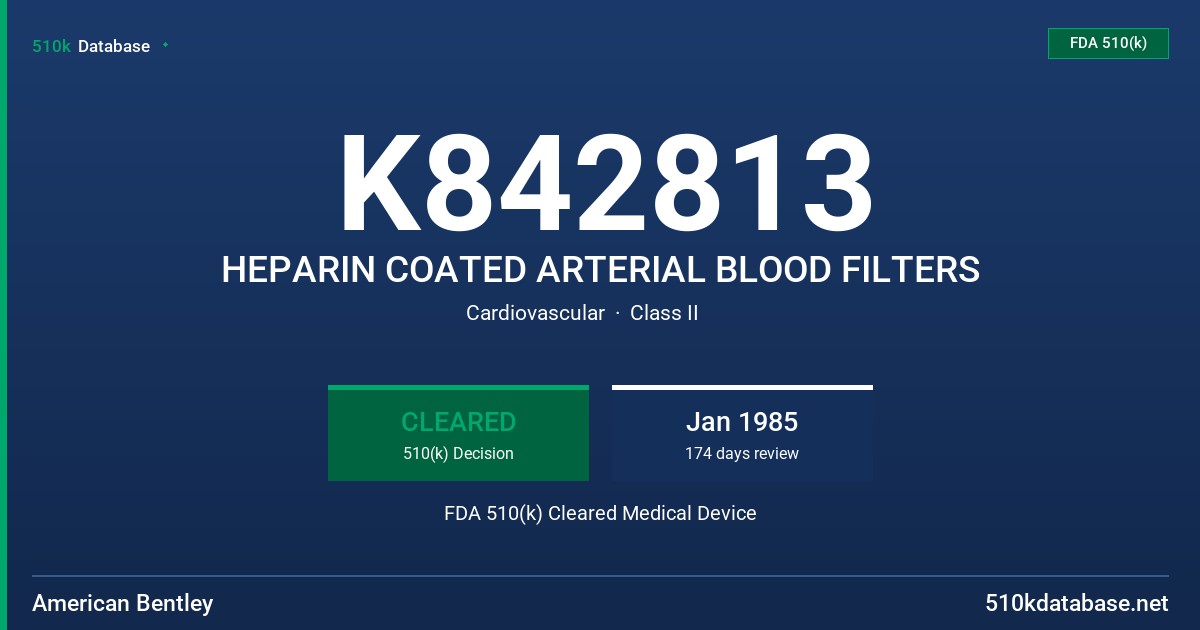 K842813 HEPARIN COATED ARTERIAL BLOOD FILTERS FDA 510(k) Cleared Medical Device