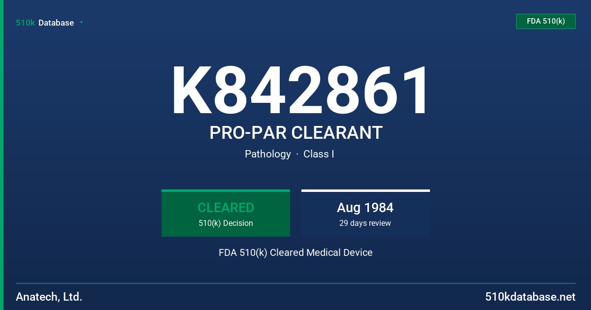 K842861 PRO-PAR CLEARANT FDA 510(k) Cleared Medical Device