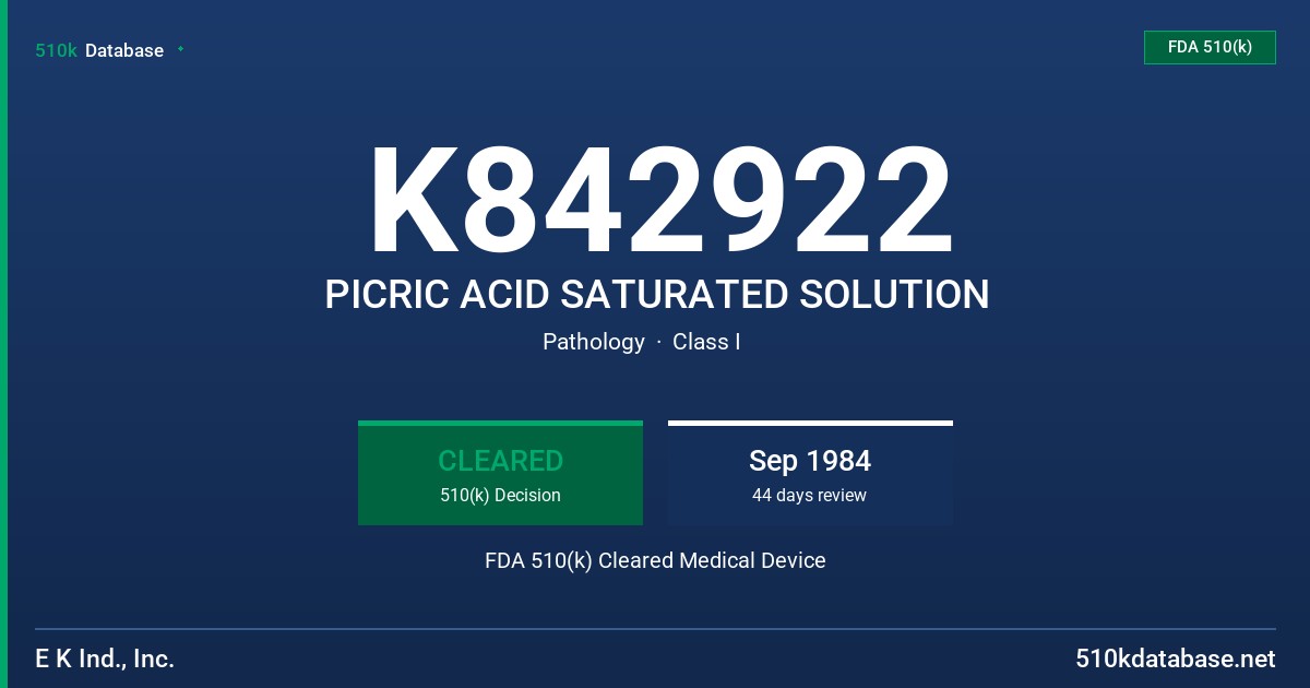 K842922 PICRIC ACID SATURATED SOLUTION FDA 510(k) Cleared Medical Device