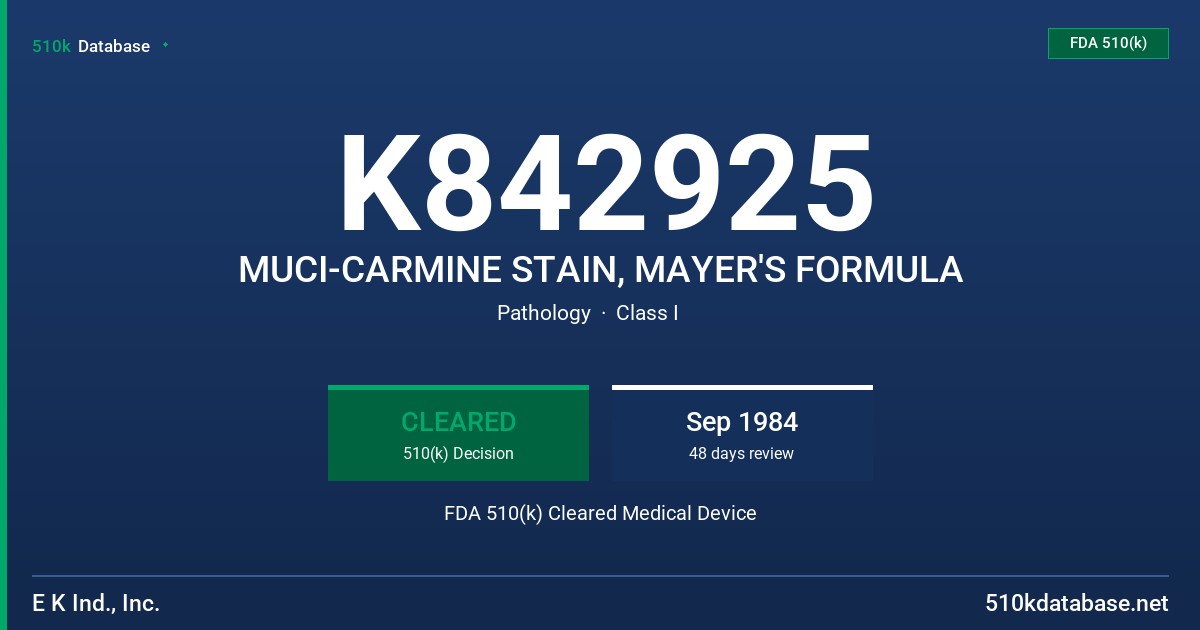 K842925 MUCI-CARMINE STAIN, MAYER'S FORMULA FDA 510(k) Cleared Medical Device