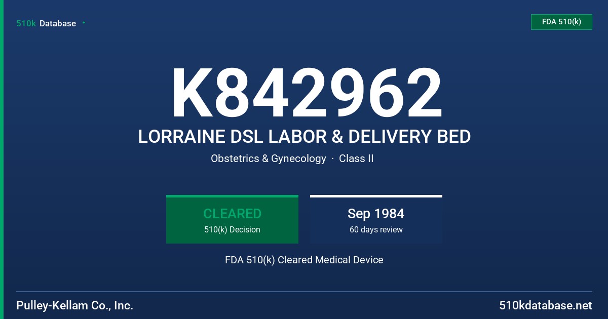 K842962 LORRAINE DSL LABOR & DELIVERY BED FDA 510(k) Cleared Medical Device