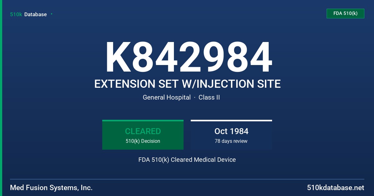 K842984 EXTENSION SET W/INJECTION SITE FDA 510(k) Cleared Medical Device