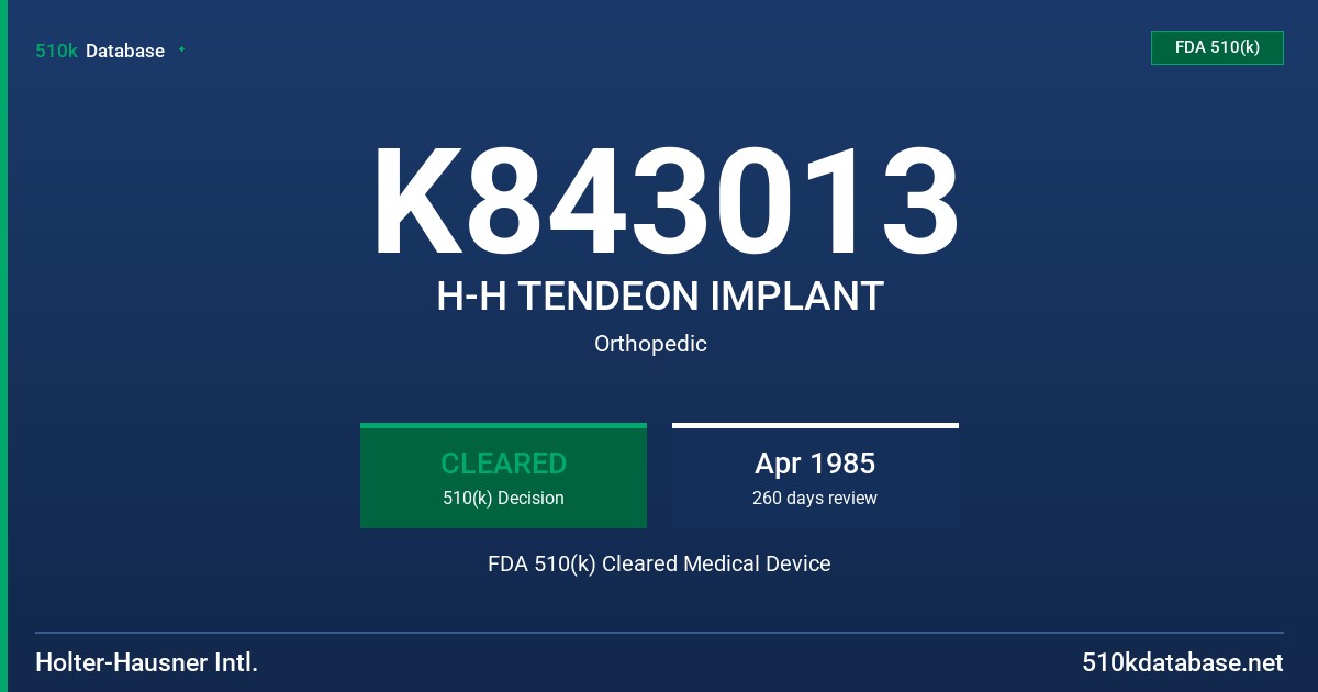 K843013 H-H TENDEON IMPLANT FDA 510(k) Cleared Medical Device