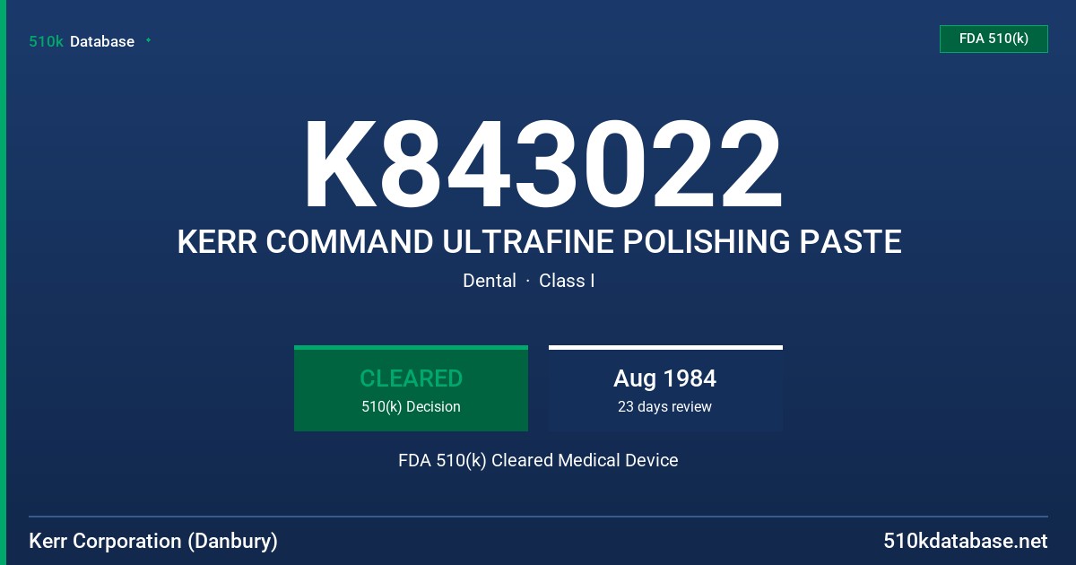 K843022 KERR COMMAND ULTRAFINE POLISHING PASTE FDA 510(k) Cleared Medical Device