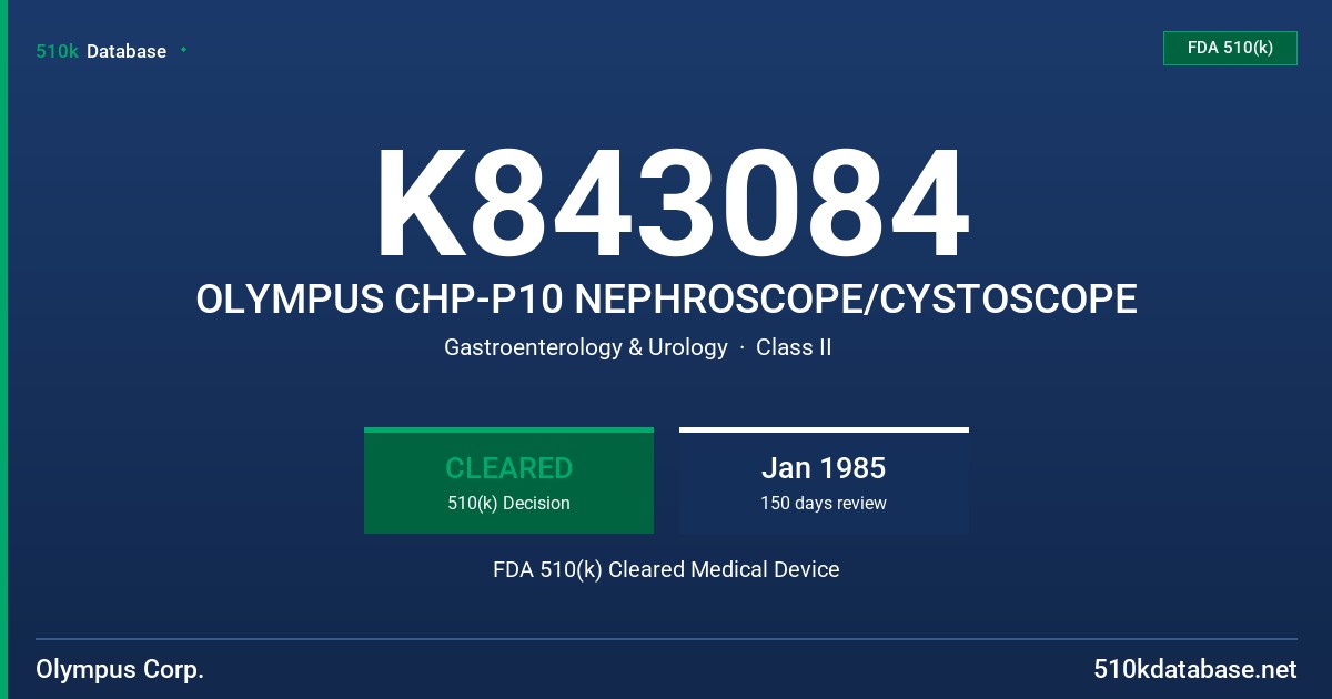 K843084 OLYMPUS CHP-P10 NEPHROSCOPE/CYSTOSCOPE FDA 510(k) Cleared Medical Device