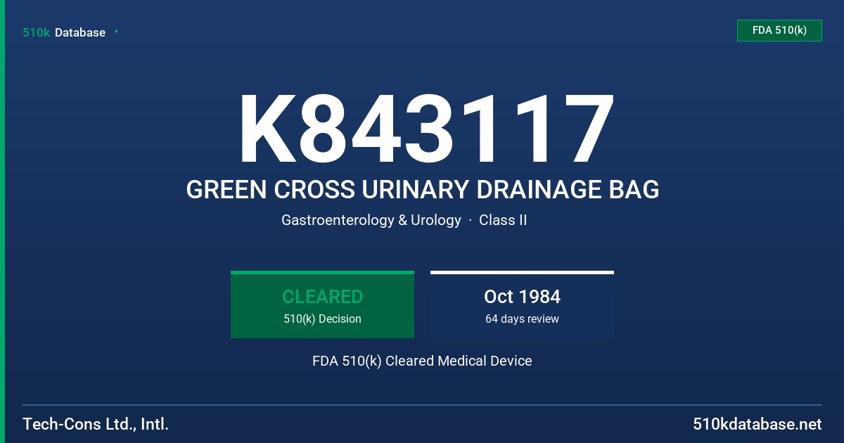 K843117 GREEN CROSS URINARY DRAINAGE BAG FDA 510(k) Cleared Medical Device