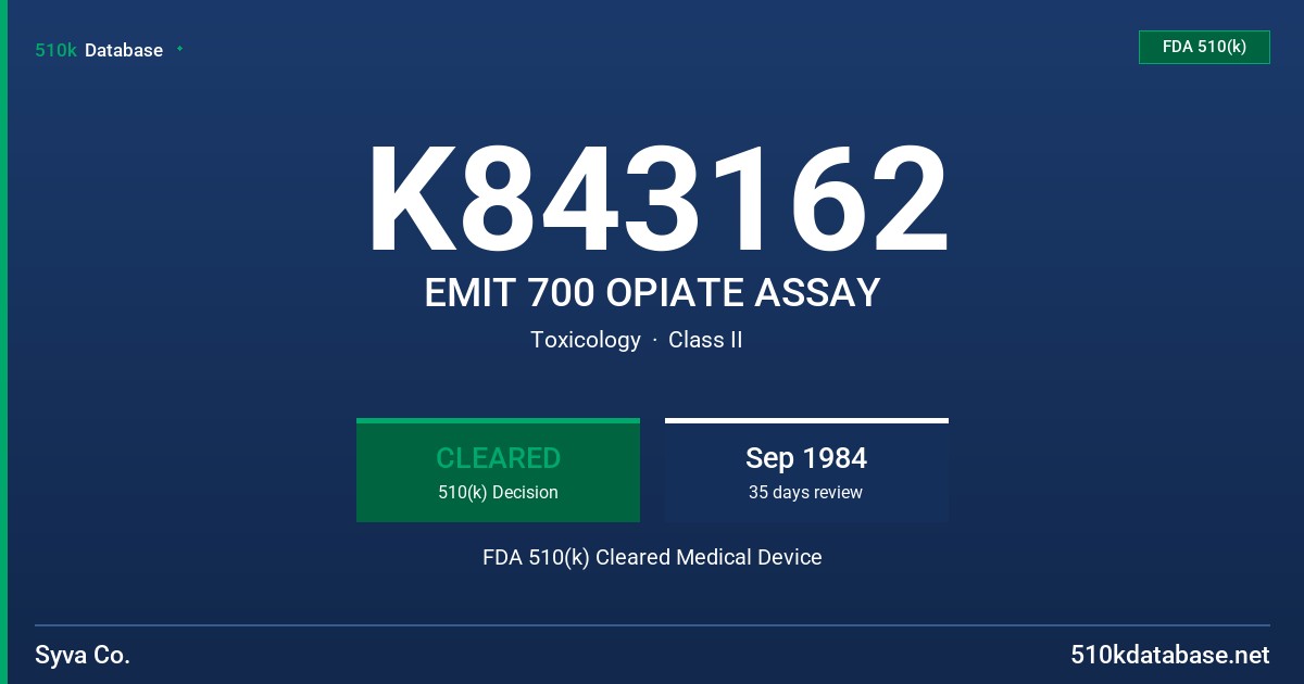 K843162 EMIT 700 OPIATE ASSAY FDA 510(k) Cleared Medical Device