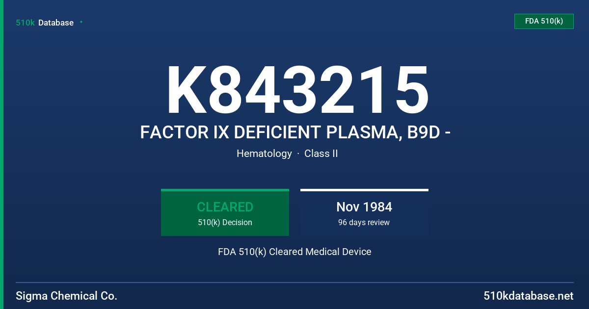 K843215 FACTOR IX DEFICIENT PLASMA, B9D - FDA 510(k) Cleared Medical Device