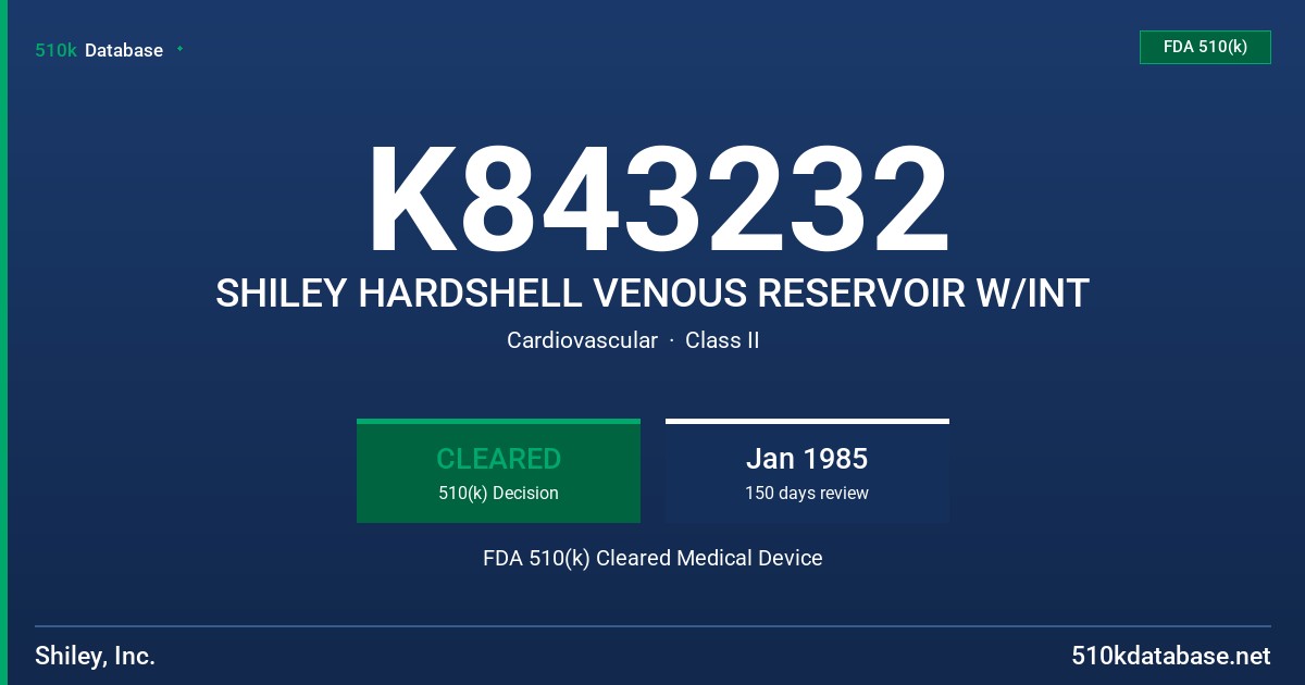 K843232 SHILEY HARDSHELL VENOUS RESERVOIR W/INT FDA 510(k) Cleared Medical Device