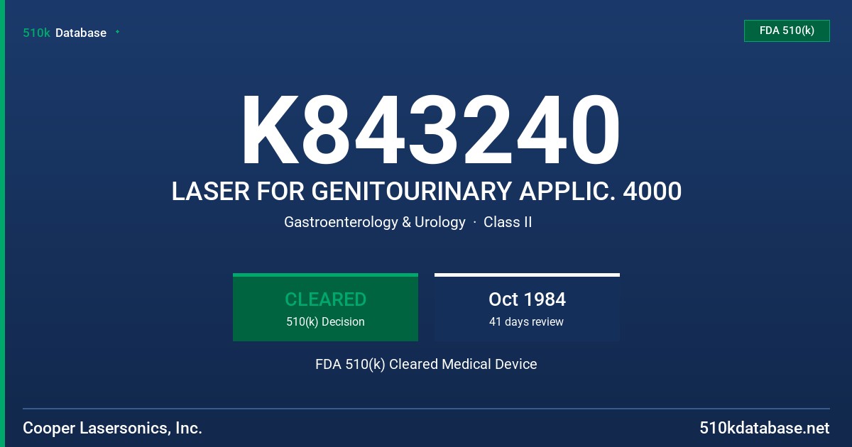 K843240 LASER FOR GENITOURINARY APPLIC. 4000 FDA 510(k) Cleared Medical Device