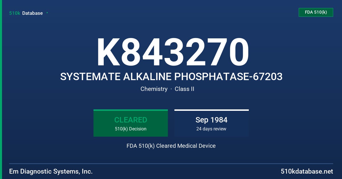 K843270 SYSTEMATE ALKALINE PHOSPHATASE-67203 FDA 510(k) Cleared Medical Device