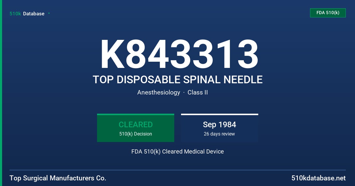 K843313 TOP DISPOSABLE SPINAL NEEDLE FDA 510(k) Cleared Medical Device