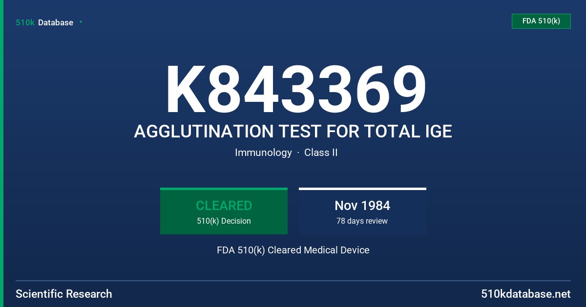 K843369 AGGLUTINATION TEST FOR TOTAL IGE FDA 510(k) Cleared Medical Device