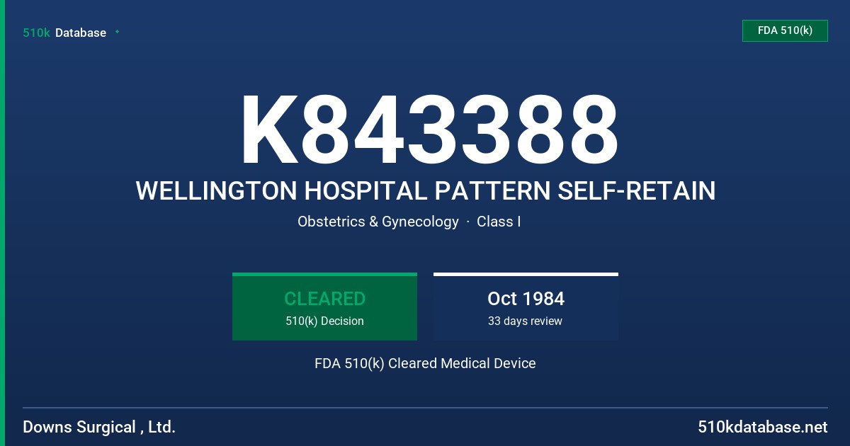 K843388 WELLINGTON HOSPITAL PATTERN SELF-RETAIN FDA 510(k) Cleared Medical Device