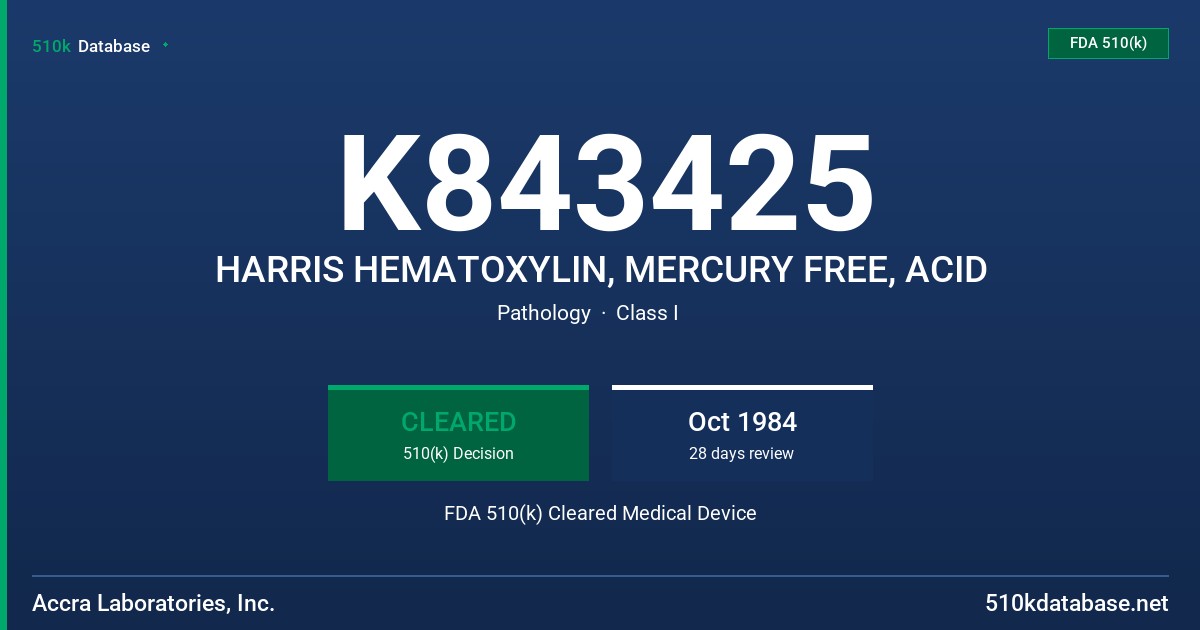 K843425 HARRIS HEMATOXYLIN, MERCURY FREE, ACID FDA 510(k) Cleared Medical Device