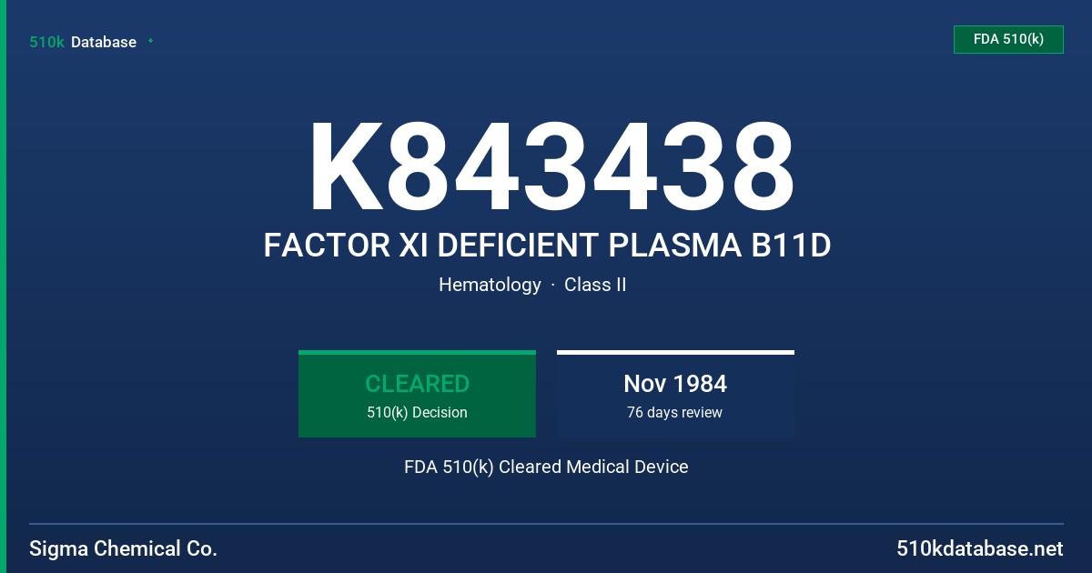 K843438 FACTOR XI DEFICIENT PLASMA B11D FDA 510(k) Cleared Medical Device