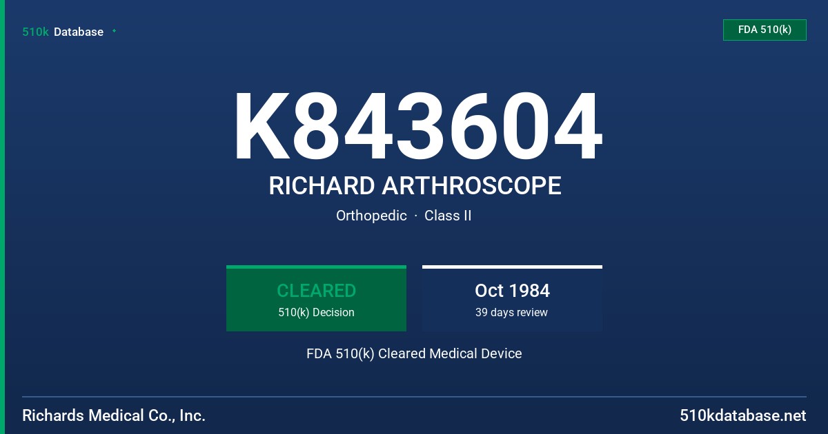 K843604 RICHARD ARTHROSCOPE FDA 510(k) Cleared Medical Device